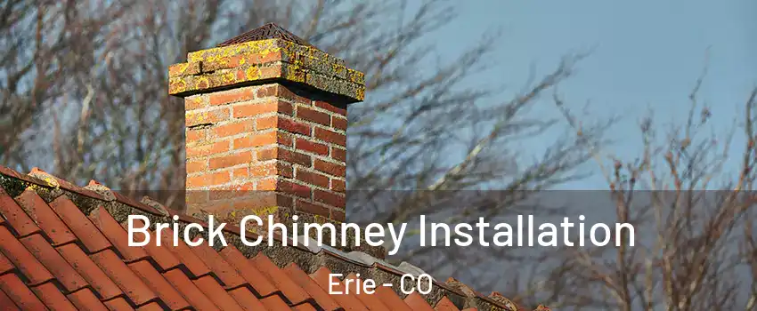  Brick Chimney Installation Erie - CO