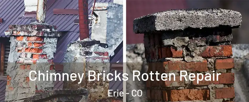  Chimney Bricks Rotten Repair Erie - CO