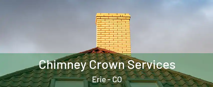  Chimney Crown Services Erie - CO