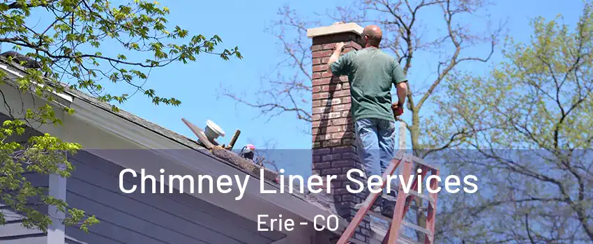 Chimney Liner Services Erie - CO
