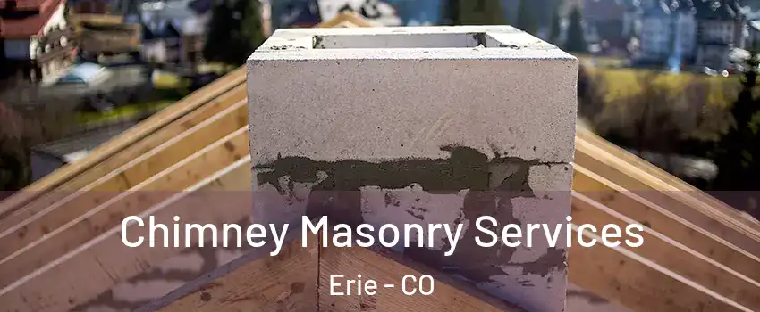  Chimney Masonry Services Erie - CO