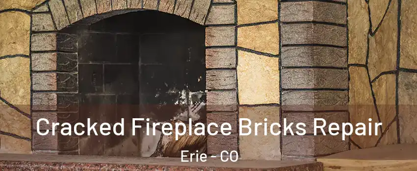  Cracked Fireplace Bricks Repair Erie - CO