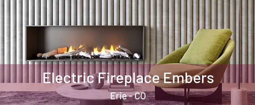  Electric Fireplace Embers Erie - CO