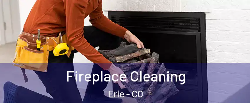  Fireplace Cleaning Erie - CO