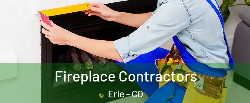  Fireplace Contractors Erie - CO