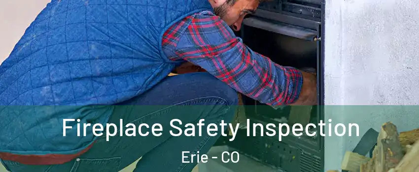  Fireplace Safety Inspection Erie - CO