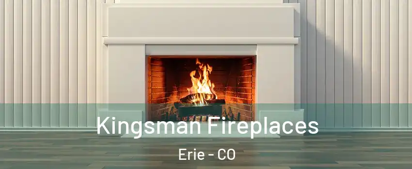  Kingsman Fireplaces Erie - CO