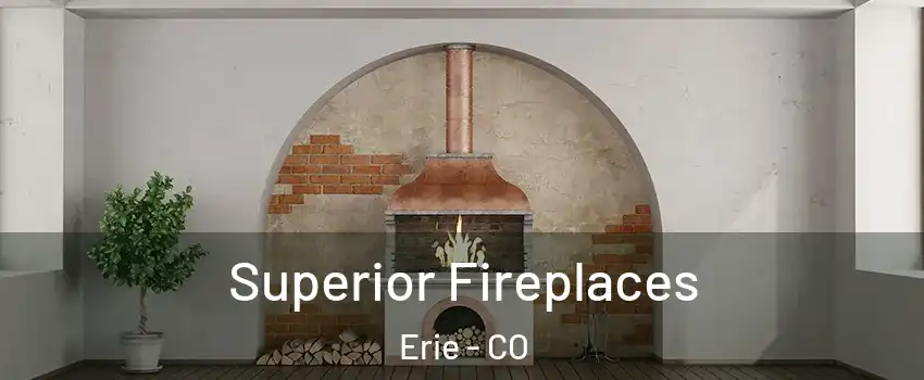  Superior Fireplaces Erie - CO