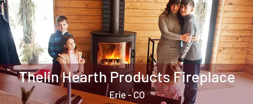  Thelin Hearth Products Fireplace Erie - CO
