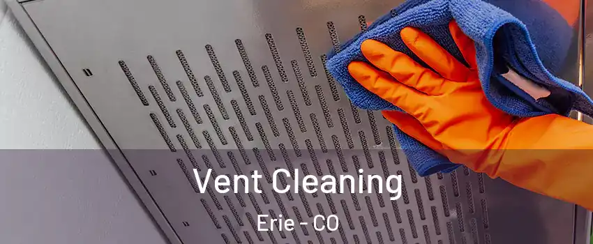  Vent Cleaning Erie - CO